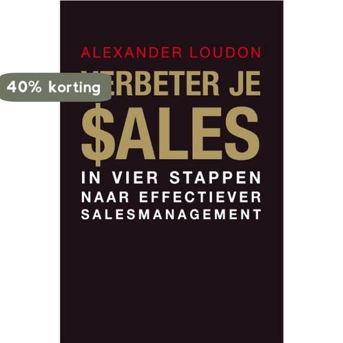 Verbeter je sales 9789051798661 Alexander Loudon, Boeken, Economie, Management en Marketing, Zo goed als nieuw, Verzenden