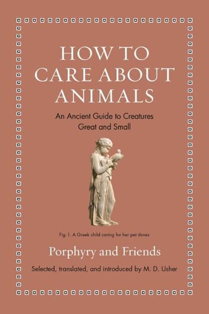 How to Care about Animals | Porphyry | 9780691240435, Boeken, Literatuur, Zo goed als nieuw
