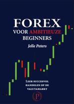 9789081082105 Forex voor ambitieuze beginners | Tweedehands, Boeken, Economie, Management en Marketing, Gelezen, Jelle Peters