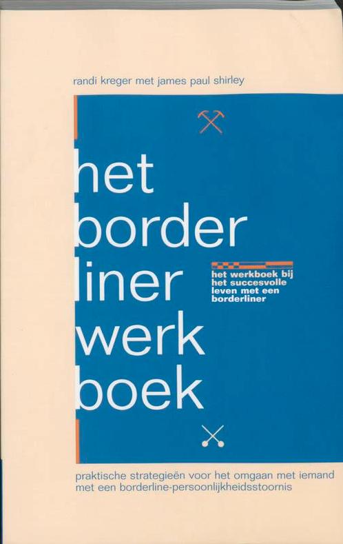 Het borderliner werkboek 9789057121920 R. Kreger, Boeken, Psychologie, Zo goed als nieuw, Verzenden