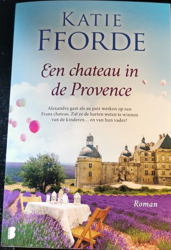 Een chateau in de Provence 9789049204020 Katie Fforde, Boeken, Hobby en Vrije tijd, Zo goed als nieuw, Verzenden