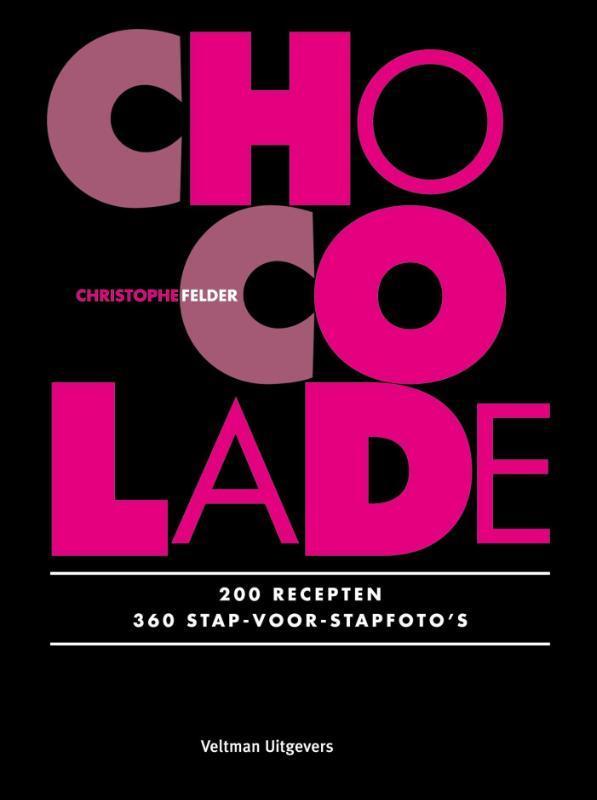 Chocolade 9789048310173 Christophe Felder, Boeken, Kookboeken, Gelezen, Verzenden