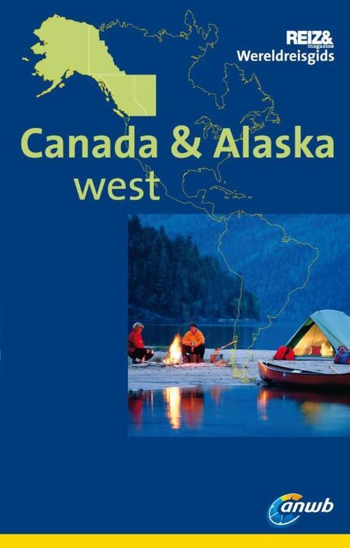 Canada & Alaska West / ANWB Wereldreisgids 9789018036225, Boeken, Reisgidsen, Gelezen, Verzenden