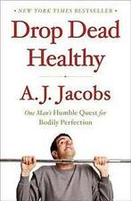 Drop dead healthy: one mans humble quest for bodily, Gelezen, A J Jacobs, Verzenden