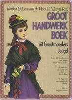 Groot handwerkboek uit grootmoeders jeugd 9789022952542, Boeken, Gelezen, Vries, Verzenden