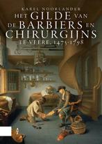 9789048564057 Het gilde van de barbiers en chirurgijns te..., Boeken, Verzenden, Nieuw, Karel Noorlander
