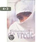 Verklaar Moslims De Vrede 9789033818080 C.A. Mallouhi, Boeken, Godsdienst en Theologie, Verzenden, Zo goed als nieuw, C.A. Mallouhi