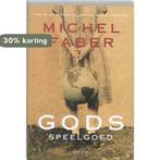 Gods Speelgoed 9789057591518 Michel Faber, Verzenden, Gelezen, Michel Faber