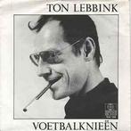 vinyl single 7 inch - Ton Lebbink - VoetbalknieÃ«n, Cd's en Dvd's, Zo goed als nieuw, Verzenden