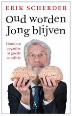 Oud worden, jong blijven 9789025316273 Erik Scherder, Boeken, Overige Boeken, Verzenden, Zo goed als nieuw, Erik Scherder
