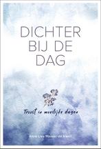 Dichter bij de dag 9789033802416 Anne Lies Mossel-De Kievit, Boeken, Godsdienst en Theologie, Verzenden, Zo goed als nieuw, Anne Lies Mossel-De Kievit