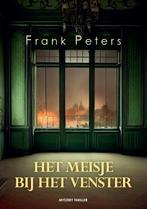 Het meisje bij het venster 9789083412405 Frank Peters, Verzenden, Zo goed als nieuw, Frank Peters