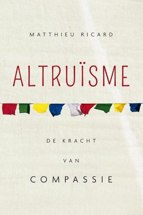 Altruïsme - Matthieu Ricard - 9789025903909 - Hardcover, Boeken, Filosofie, Verzenden
