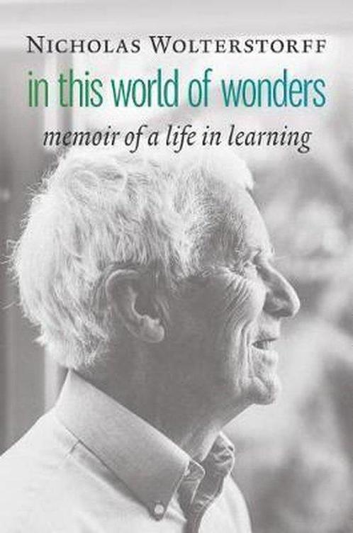 9780802876799 In This World of Wonders Nicholas Wolterstorff, Boeken, Biografieën, Nieuw, Verzenden