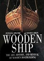 Wooden Ship: The Art, History and Revival of Wooden Boat, Nieuw, Verzenden