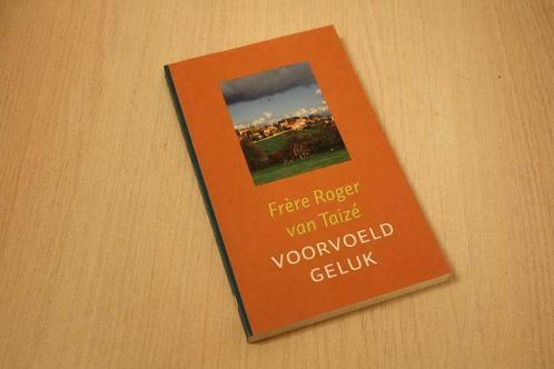 Frere Roger van Taize - Voorvoeld geluk, Boeken, Godsdienst en Theologie, Verzenden