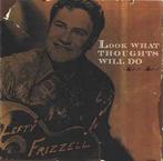 cd - Lefty Frizzell - Look What Thoughts Will Do, Cd's en Dvd's, Verzenden, Zo goed als nieuw