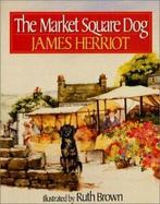 The Market Square Dog by James Herriot (Paperback), Boeken, Gelezen, James Herriot, Verzenden