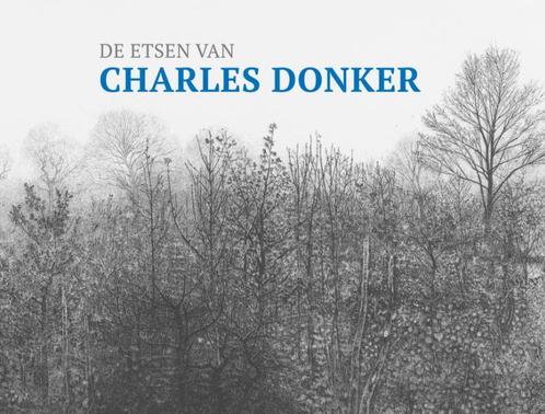 De etsen van Charles Donker 9789462263727 Ed de Heer, Boeken, Kunst en Cultuur | Beeldend, Gelezen, Verzenden