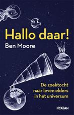 Hallo daar! 9789046819128 Ben Moore, Boeken, Verzenden, Gelezen, Ben Moore
