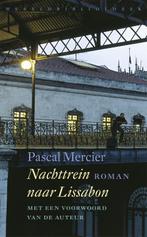 Nachttrein naar Lissabon 9789028427136 Pascal Mercier, Boeken, Verzenden, Zo goed als nieuw, Pascal Mercier