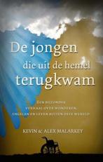 De Jongen Die Uit De Hemel Terugkwam 9789043518970, Boeken, Verzenden, Gelezen, Kevin Malarkey