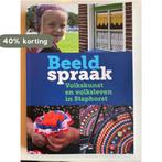 Beeldspraak Volkskunst en volksleven in Staphorst Dirk Kok, Verzenden, Gelezen, Dirk Kok