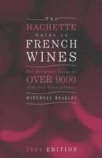 The Hachette Guide to French Wines 2004 9781840009088, Gelezen, Livre Hachette, Raintree Steck-Vaughn Publishers, Verzenden
