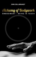 Alchemy of Bodywork 9789465122236 Dirk Oellibrandt, Boeken, Verzenden, Gelezen, Dirk Oellibrandt