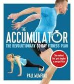 The Accumulator: the revolutionary 30-day fitness plan by, Gelezen, Paul Mumford, Verzenden