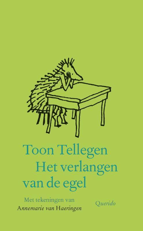 Het verlangen van de egel 9789021470825 Toon Tellegen, Boeken, Overige Boeken, Zo goed als nieuw, Verzenden