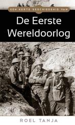 De eerste wereldoorlog 9789045320731 Roel Tanja, Verzenden, Zo goed als nieuw, Roel Tanja