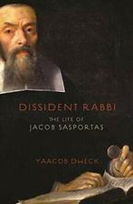 Dissident Rabbi: The Life of Jacob Sasportas By Yaacob Dweck, Yaacob Dweck, Zo goed als nieuw, Verzenden