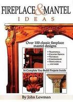 Fireplace & Mantel Ideas: Over 100 Classic Fireplace Mantel, Gelezen, John Lewman, Verzenden