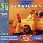 Various - 25 Super Oldies Vol. 4 - Too Good Be Forgotten, Ophalen of Verzenden, Gebruikt