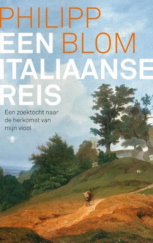 Een Italiaanse reis 9789403162300 Philipp Blom, Boeken, Geschiedenis | Wereld, Zo goed als nieuw, Verzenden
