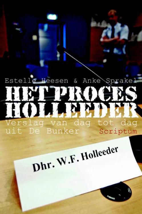 Het proces Holleeder 9789055946051 E. Heesen, Boeken, Thrillers, Gelezen, Verzenden