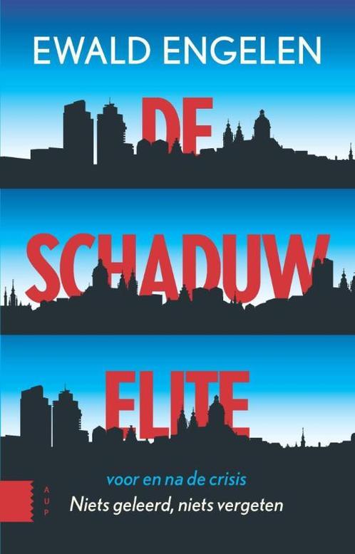 De schaduwelite voor en na de crisis 9789089646705, Boeken, Economie, Management en Marketing, Zo goed als nieuw, Verzenden