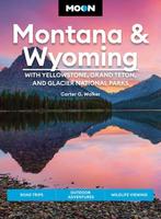 9781640497139 Moon Montana  Wyoming: With Yellowstone, Gr..., Verzenden, Nieuw, Carter Walker