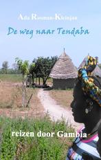 De weg naar Tendaba: reizen door Gambia 9783750417717, Verzenden, Gelezen, Ada Rosman-Kleinjan