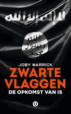 Zwarte vlaggen 9789021403038 Joby Warrick, Verzenden, Zo goed als nieuw, Joby Warrick