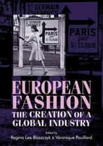 9781526122100 European Fashion The Creation of a Global I..., Verzenden, Zo goed als nieuw