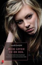 Mijn leven in de hel 9789022556054 Sarah Forsyth, Boeken, Verzenden, Gelezen, Sarah Forsyth