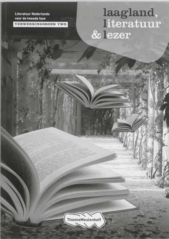 Laagland Literatuur en lezer Vwo deel Verwerki 9789006109900, Boeken, Schoolboeken, Zo goed als nieuw, Verzenden