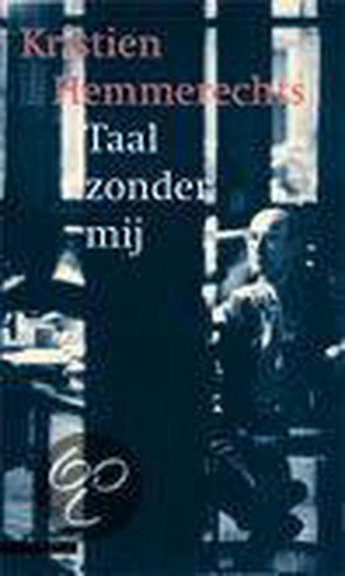 Taal zonder mij 9789045004426 Kristien Hemmerechts, Boeken, Romans, Gelezen, Verzenden