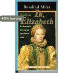 Ik Elizabeth 9789022982204 Miles, Boeken, Verzenden, Gelezen, Miles