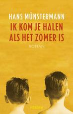 Ik kom je halen als het zomer is 9789046807972, Verzenden, Zo goed als nieuw, Hans Münstermann