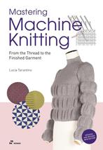 9788417656997 Mastering Machine Knitting | Tweedehands, Verzenden, Zo goed als nieuw, Lucia Consiglia Tarantino