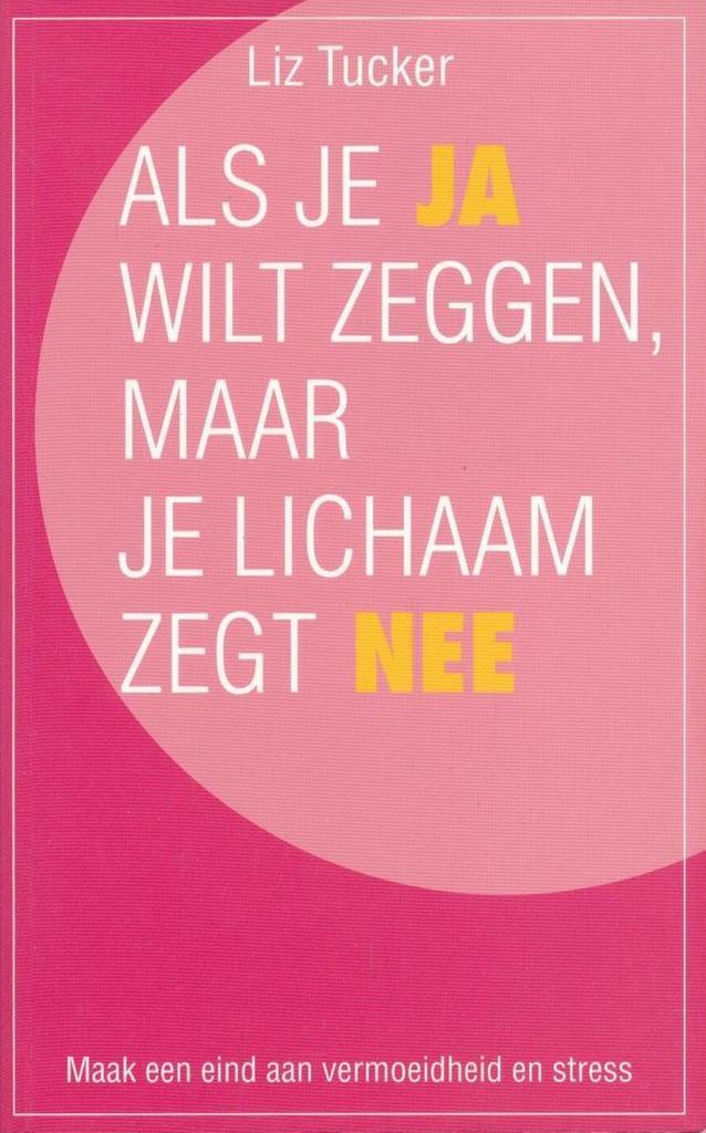 Als je ja wilt zeggen, maar je lichaam zegt nee L. Tucker, Boeken, Gezondheid, Dieet en Voeding, Zo goed als nieuw, Verzenden