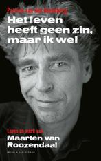 Het leven heeft geen zin, maar ik wel 9789038804675, Boeken, Verzenden, Zo goed als nieuw, Patrick Van den Hanenberg